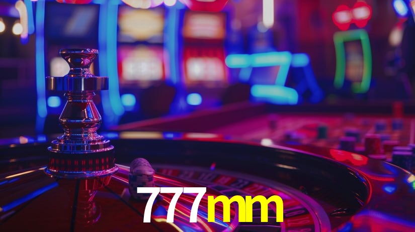 Sinta a adrenalina dos jogos de cassino com 777mm