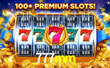 Descubra o Mundo do Cassino Online com 777mm